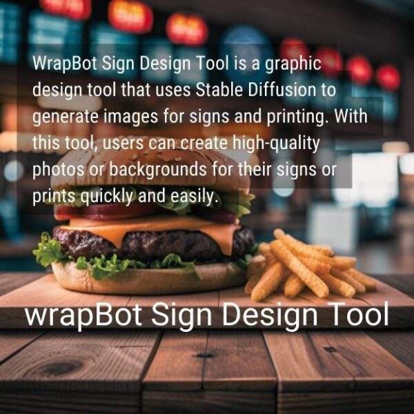 WrapBot Sign Design Tool is a graphic design tool that uses Stable Diffusion to generate images for signs and printing. With this tool, users can create high-quality photos or backgrounds for their signs or prints quickly and easily.