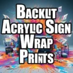 Backlit Sign Wrap Prints for White Plexi or White Acrylic Lighted Signs +30%