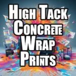 High Tack Vinyl Wrap Prints for Concrete & Difficult Surfaces +65%